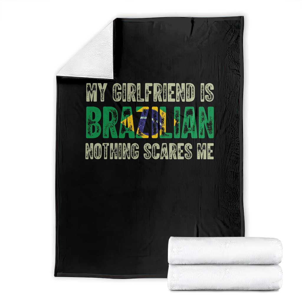 My Girlfriend is Brazilian Nothing Scares Me Throw Blanket Funny Boyfriend TS14 Black Print Your Wear