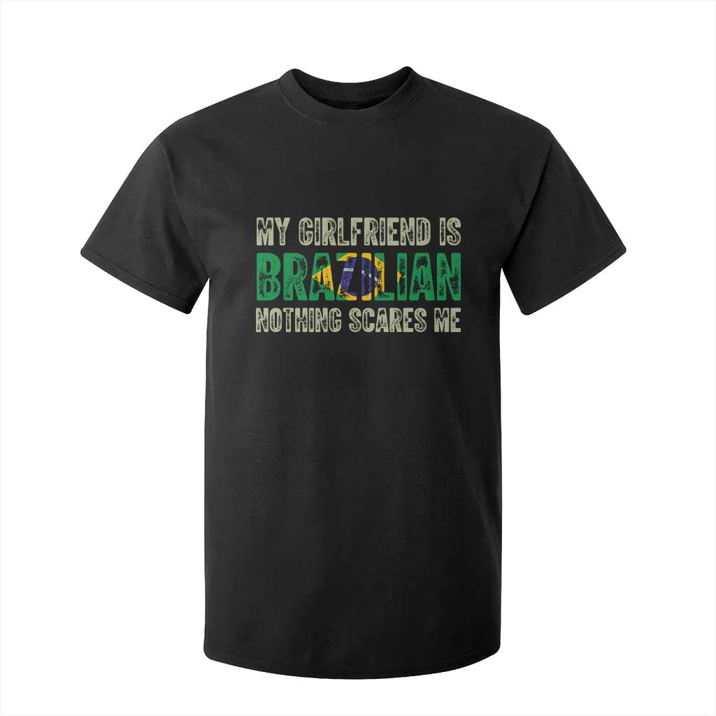 My Girlfriend is Brazilian Nothing Scares Me T Shirt For Kid Funny Boyfriend TS14 Black Print Your Wear