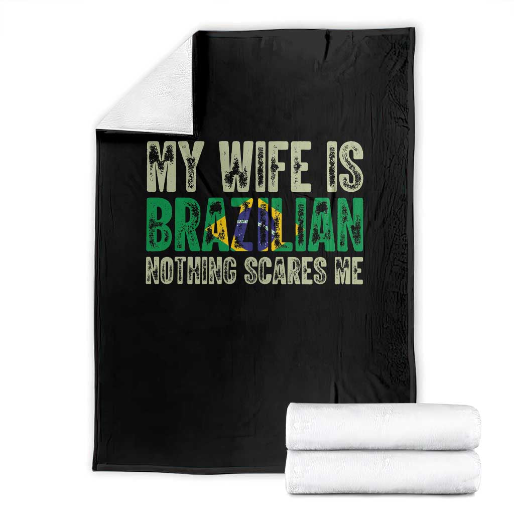 My Wife is Brazilian Nothing Scares Me Throw Blanket Funny Husband Brazil Pride Flag TS14 Black Print Your Wear