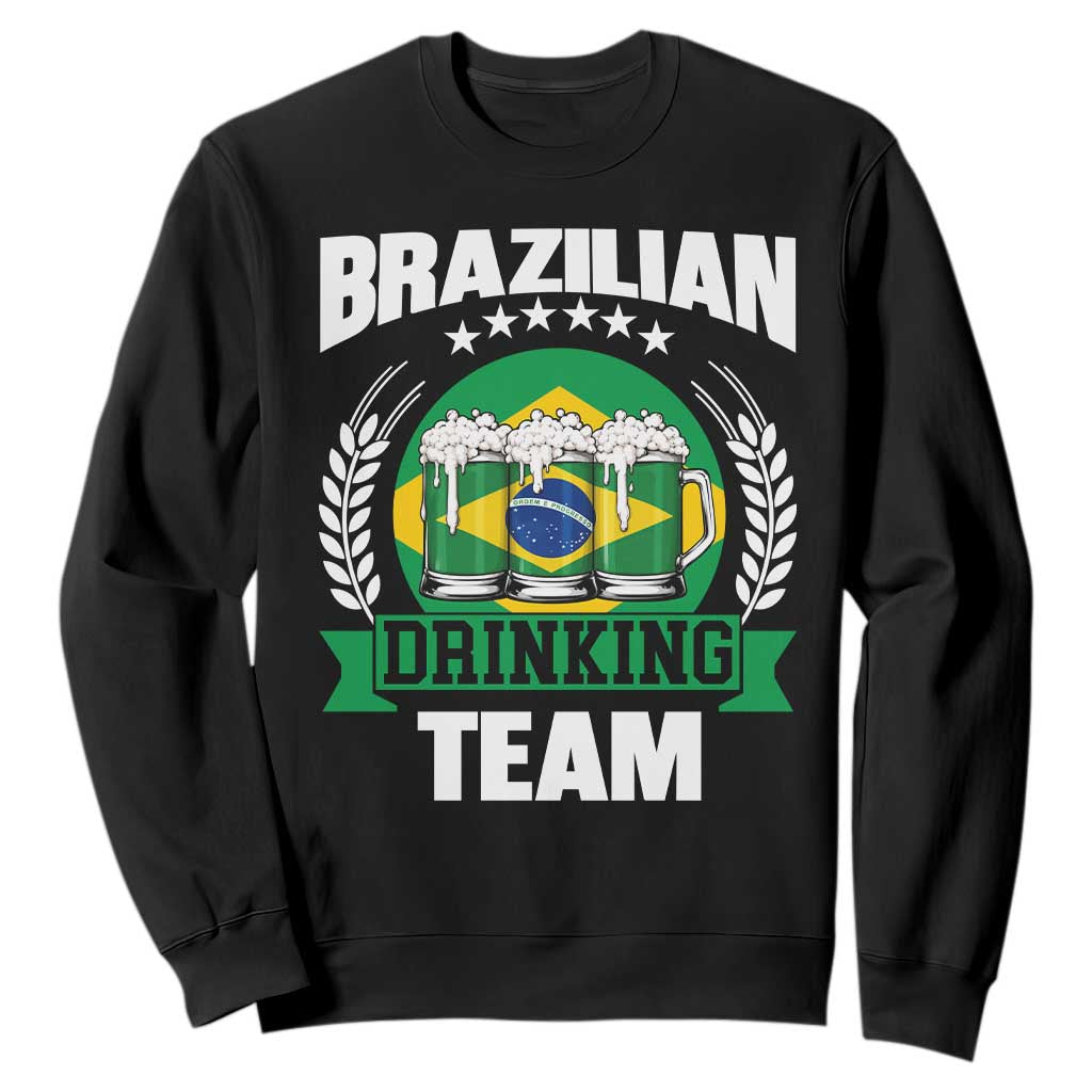 Brazil Drinking Team Sweatshirt Funny Brazilian Flag Beer Party Gift TS14 Black Print Your Wear