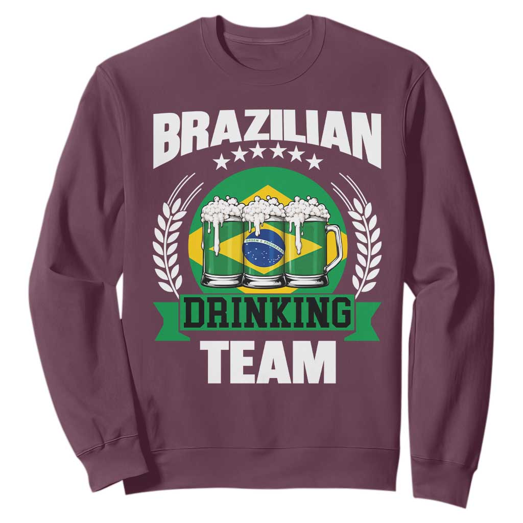 Brazil Drinking Team Sweatshirt Funny Brazilian Flag Beer Party Gift TS14 Maroon Print Your Wear