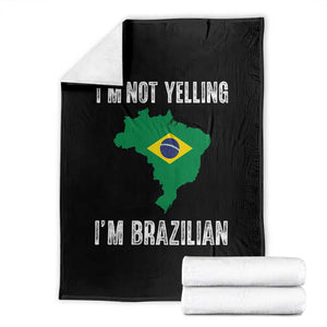 I'm Not Yelling I'm Brazilian Throw Blanket Funny Brazil Pride TS14 Black Print Your Wear