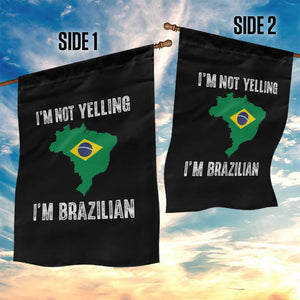 I'm Not Yelling I'm Brazilian Garden Flag Funny Brazil Pride TS14 Print Your Wear