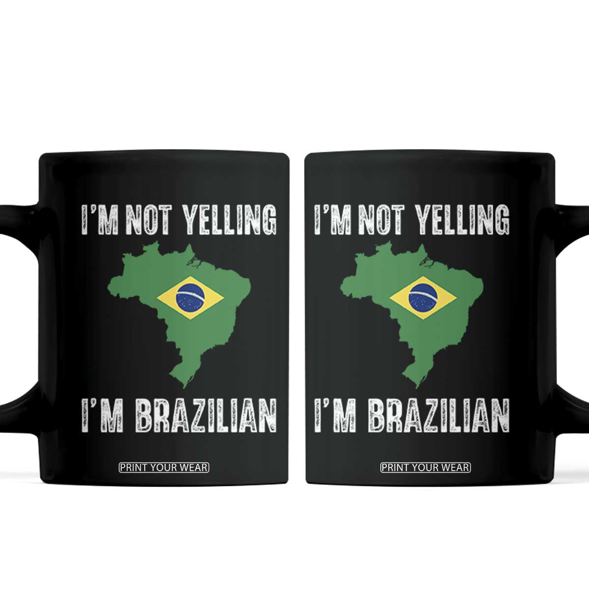 I'm Not Yelling I'm Brazilian Coffee Mug Funny Brazil Pride TS14 Black Print Your Wear