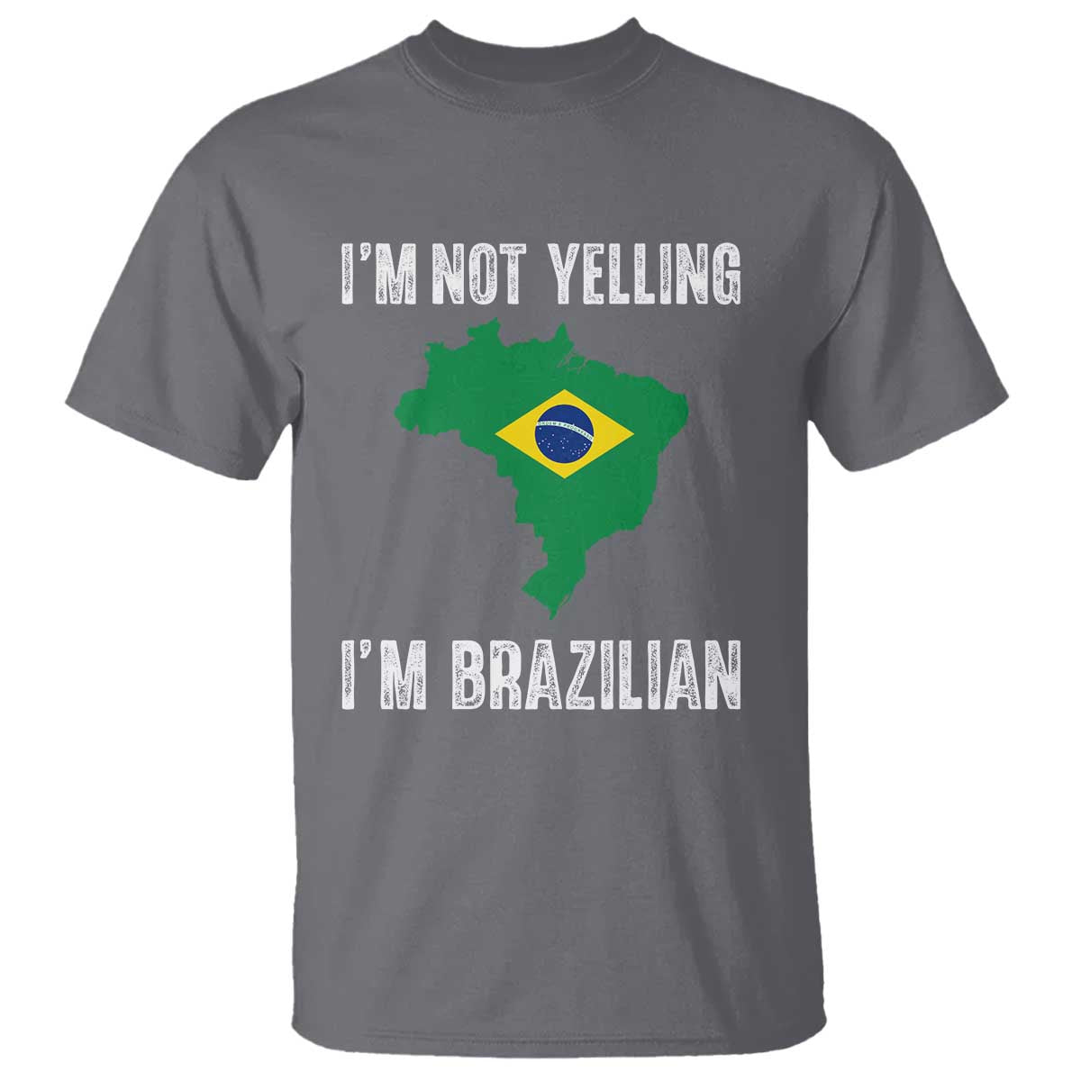 I'm Not Yelling I'm Brazilian T Shirt Funny Brazil Pride TS14 Charcoal Print Your Wear