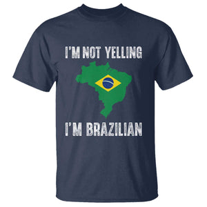 I'm Not Yelling I'm Brazilian T Shirt Funny Brazil Pride TS14 Navy Print Your Wear