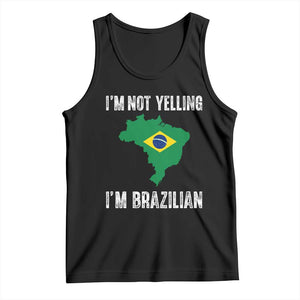 I'm Not Yelling I'm Brazilian Tank Top Funny Brazil Pride TS14 Black Print Your Wear