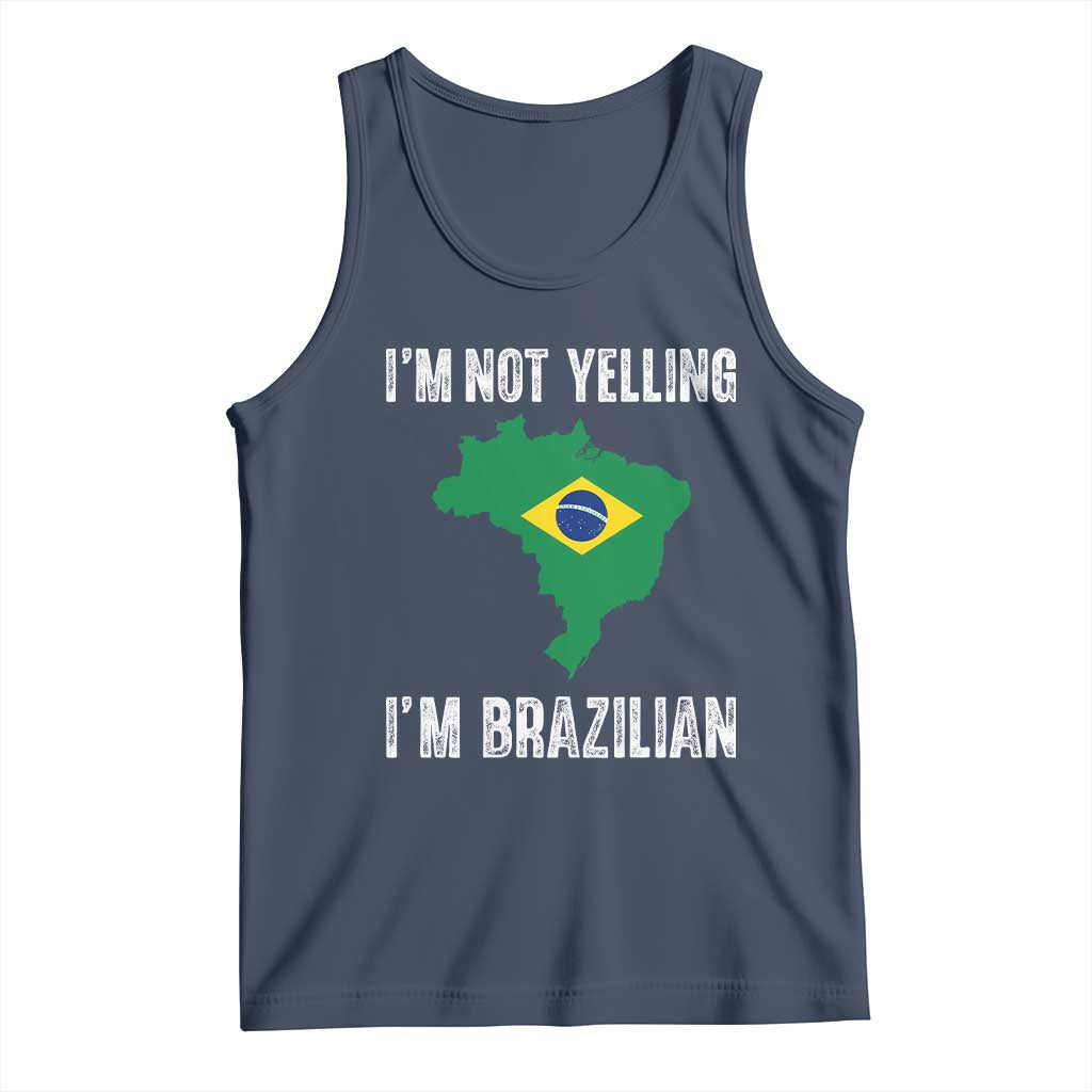 I'm Not Yelling I'm Brazilian Tank Top Funny Brazil Pride TS14 Navy Print Your Wear