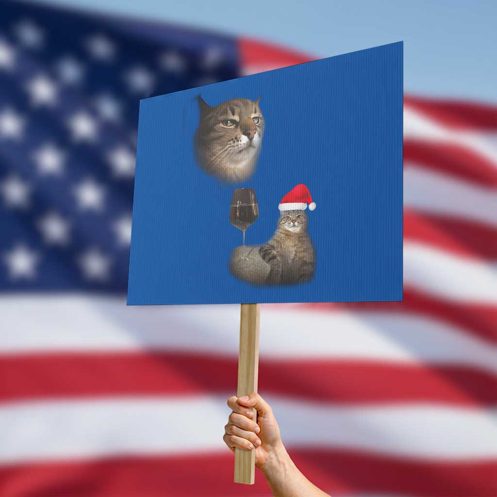 Funny Cat Christmas Protest Sign Cats Drinking Wine Oddly Specific Meme TS14 Horizontal 18