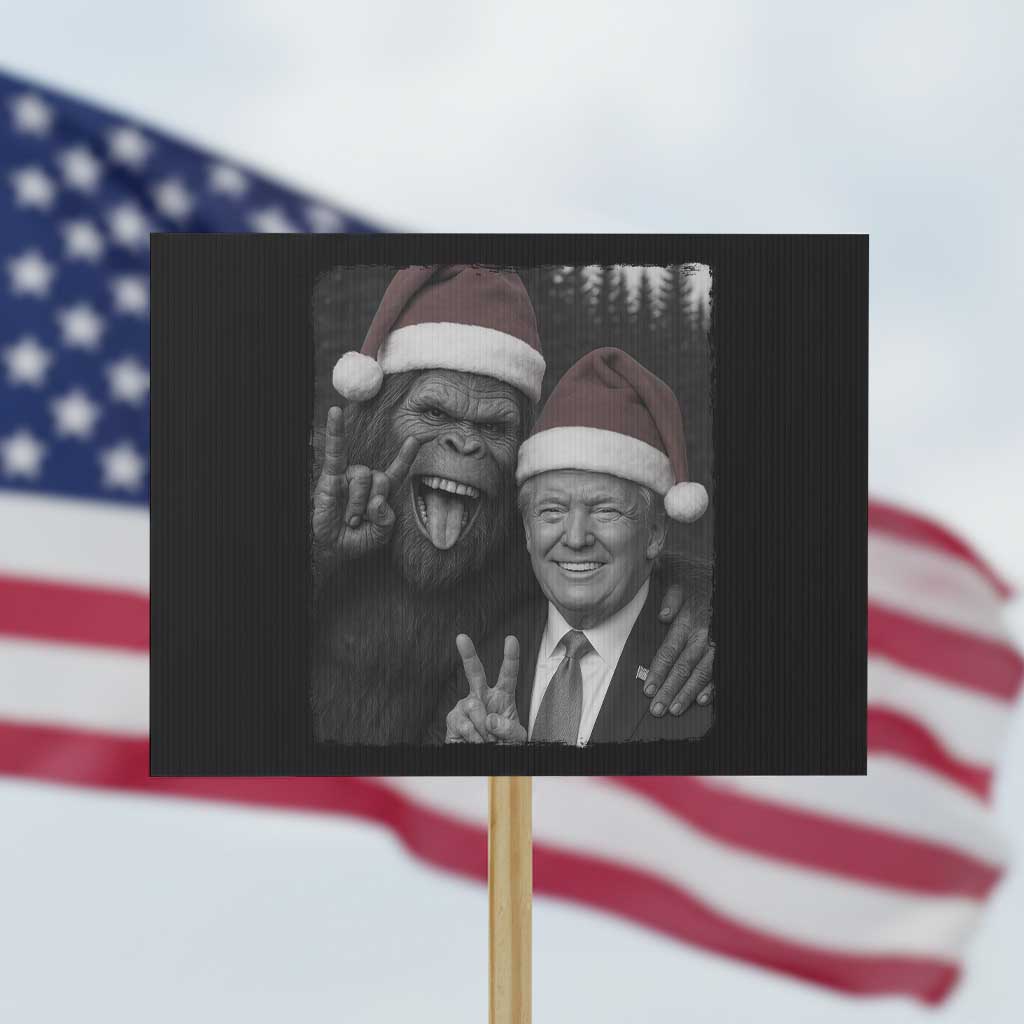 Funny Bigfoot Selfie Christmas Protest Sign Sasquatch Trump Meme TS14 Horizontal 18