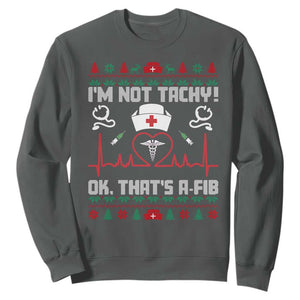 Funny Nurse Christmas Sweatshirt I Am Not Tachy Ok That Is A Fib TS14 Dark Heather Print Your Wear