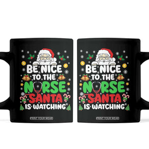 Christmas Nurse Coffee Mug Be Nice To The Nurse Santa Is Watching TS14 Black Print Your Wear