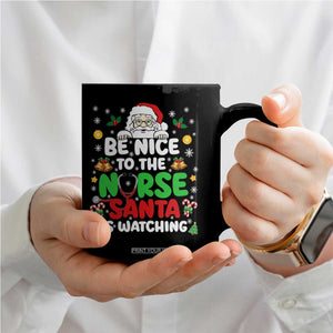 Christmas Nurse Coffee Mug Be Nice To The Nurse Santa Is Watching TS14 Print Your Wear