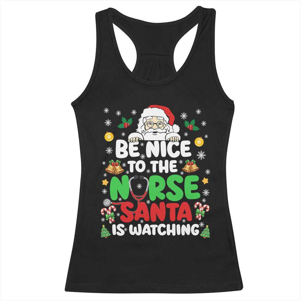 Christmas Nurse Racerback Tank Top Be Nice To The Nurse Santa Is Watching TS14 Black Print Your Wear