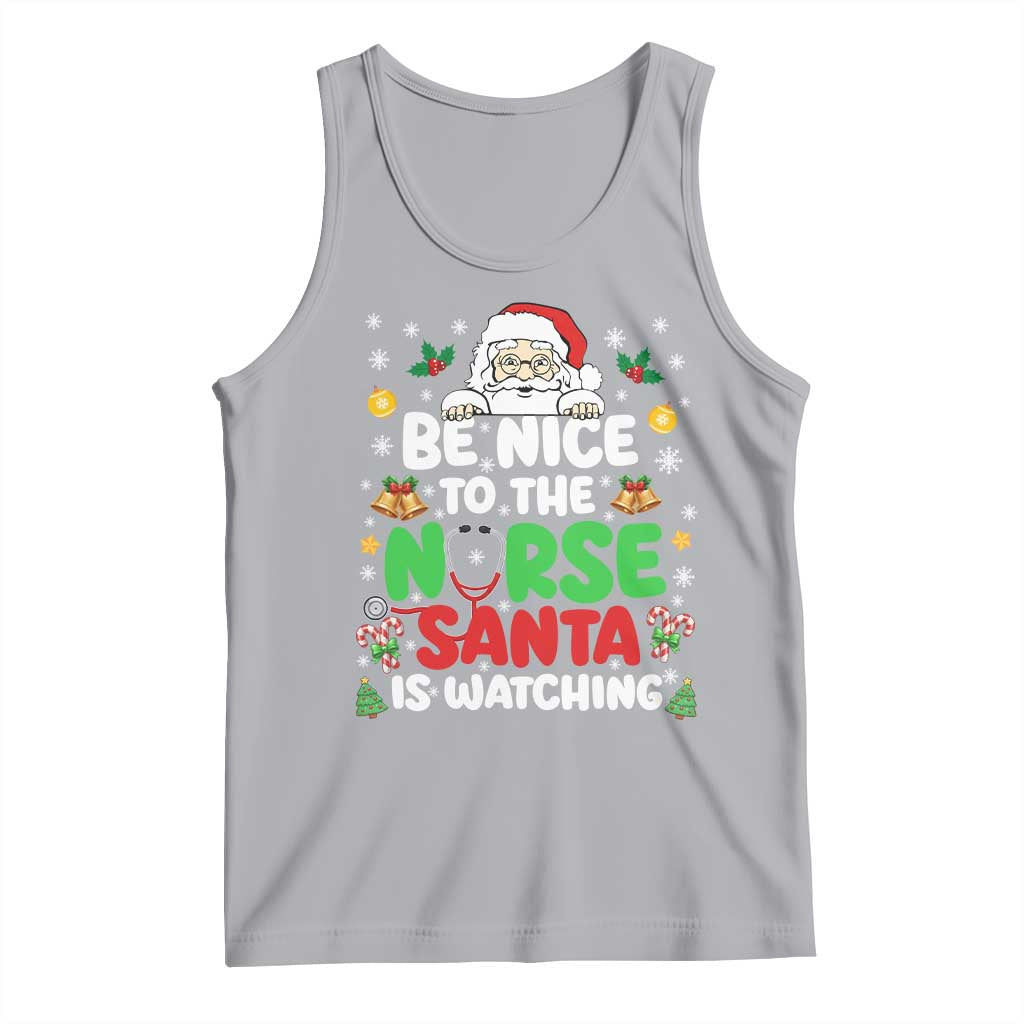 Christmas Nurse Tank Top Be Nice To The Nurse Santa Is Watching TS14 Athletic Heather Print Your Wear
