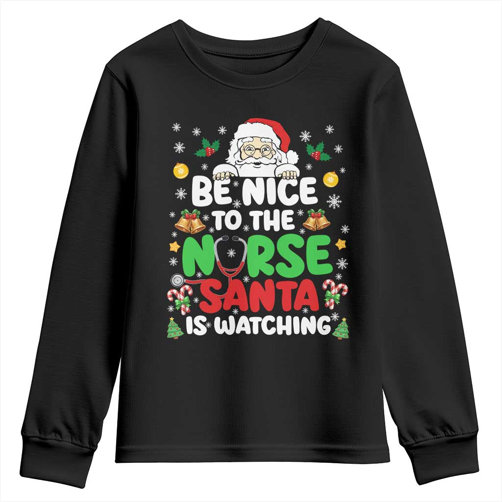 Christmas Nurse Youth Sweatshirt Be Nice To The Nurse Santa Is Watching TS14 Black Print Your Wear