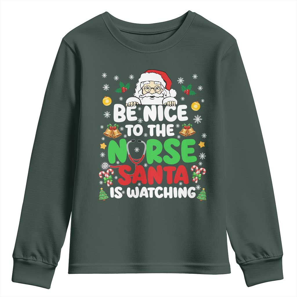 Christmas Nurse Youth Sweatshirt Be Nice To The Nurse Santa Is Watching TS14 Dark Forest Green Print Your Wear