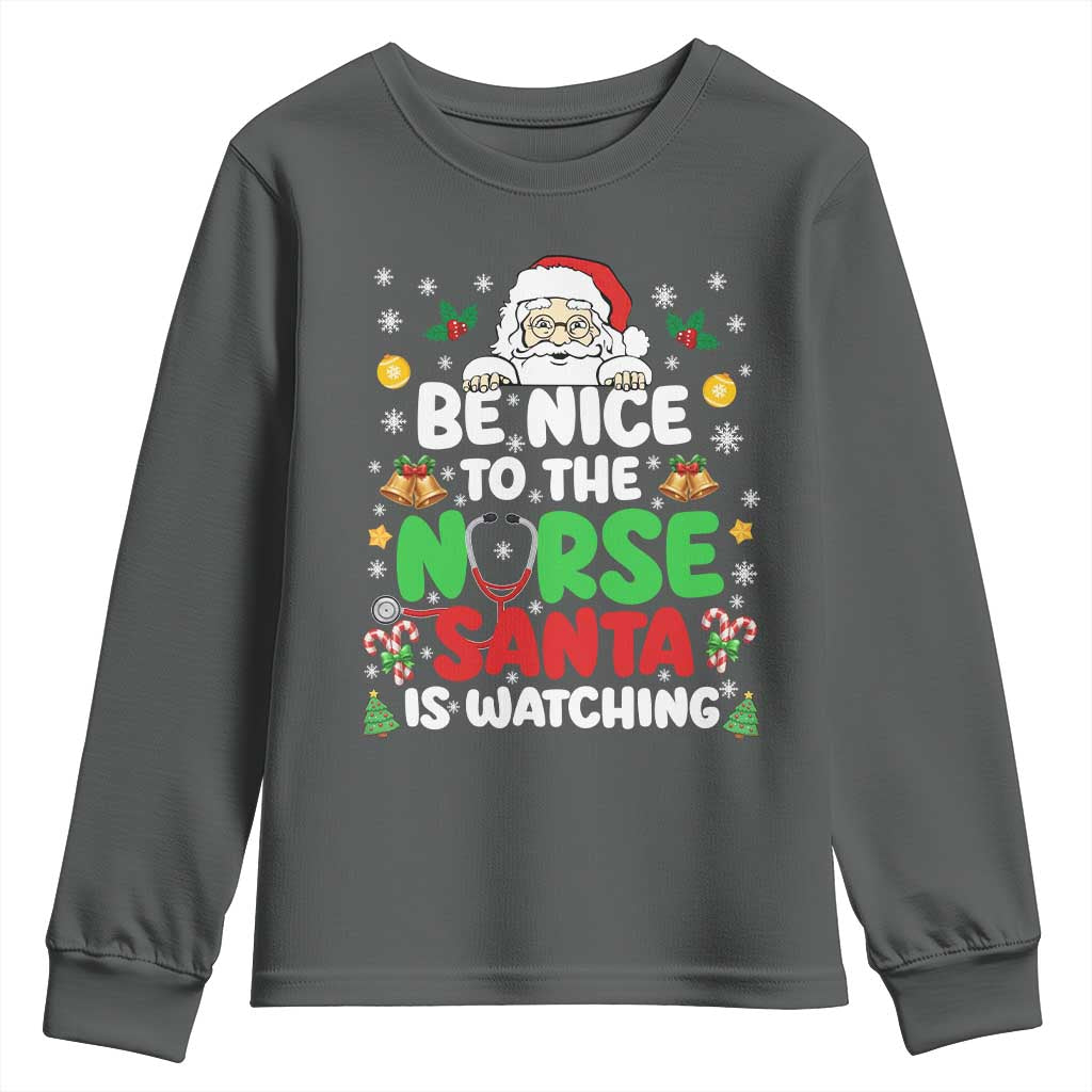 Christmas Nurse Youth Sweatshirt Be Nice To The Nurse Santa Is Watching TS14 Dark Heather Print Your Wear