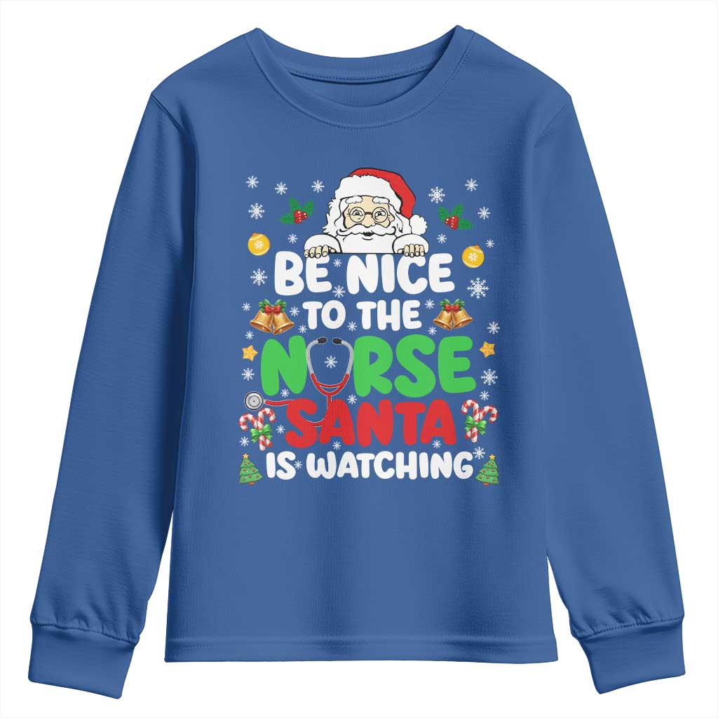 Christmas Nurse Youth Sweatshirt Be Nice To The Nurse Santa Is Watching TS14 Royal Blue Print Your Wear