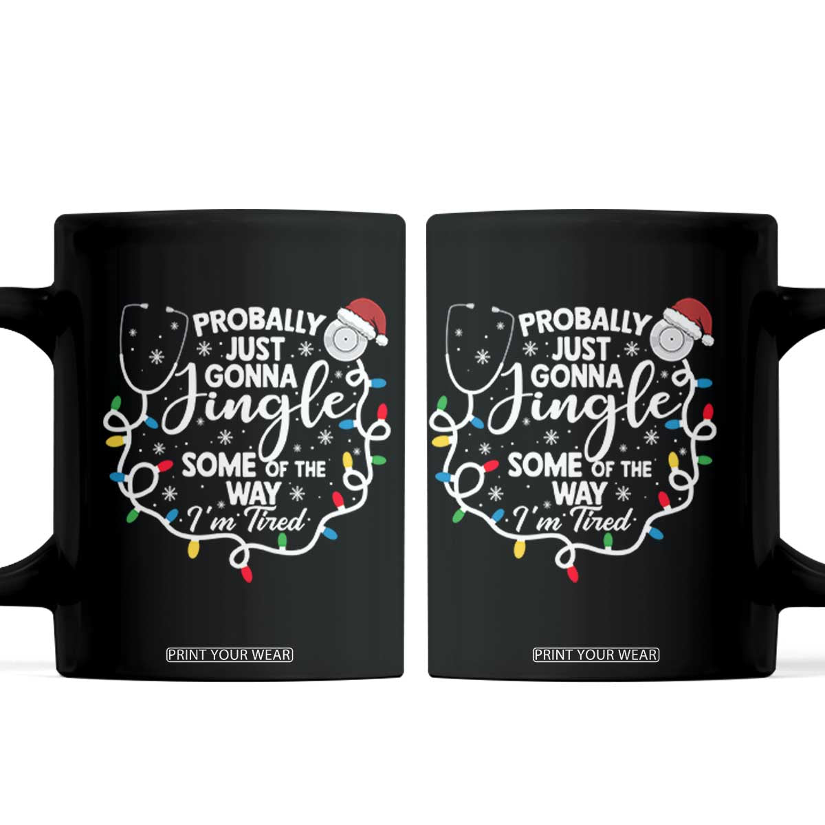 Probably Just Gonna Jingle Some of The Way I Am Tired Coffee Mug Funny Christmas Quote TS14 Black Print Your Wear