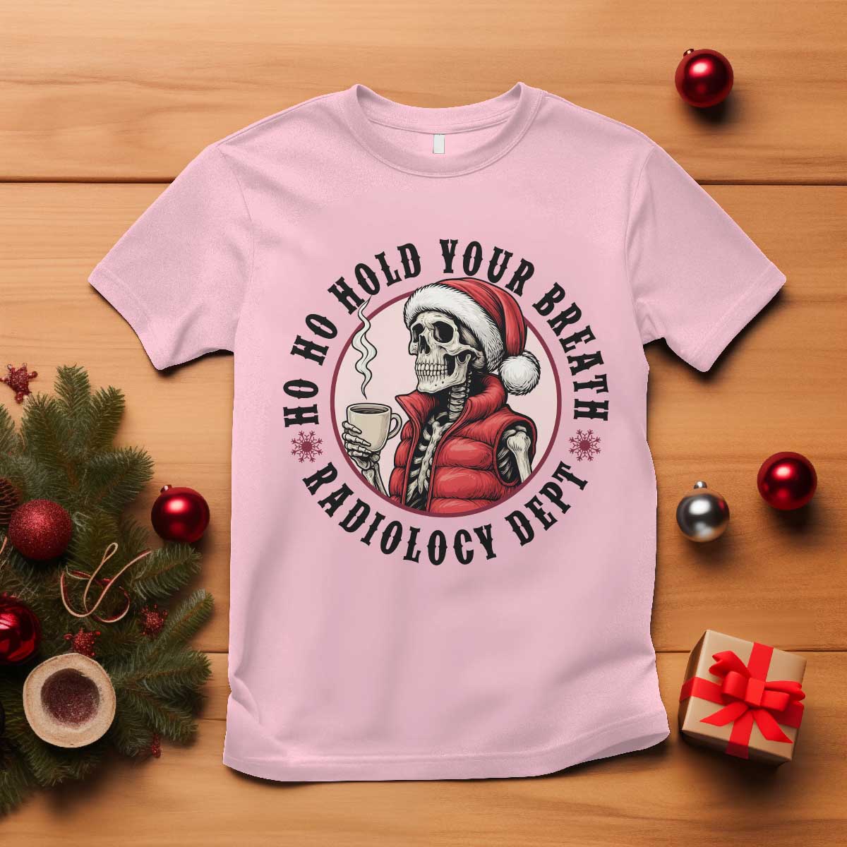 Funny Skeleton Christmas T Shirt Ho Ho Hold Your Breath Radiolocy Dept TS14 Light Pink Print Your Wear