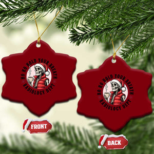 Funny Skeleton Christmas Ceramic Ornament Ho Ho Hold Your Breath Radiolocy Dept TS14 Print Your Wear