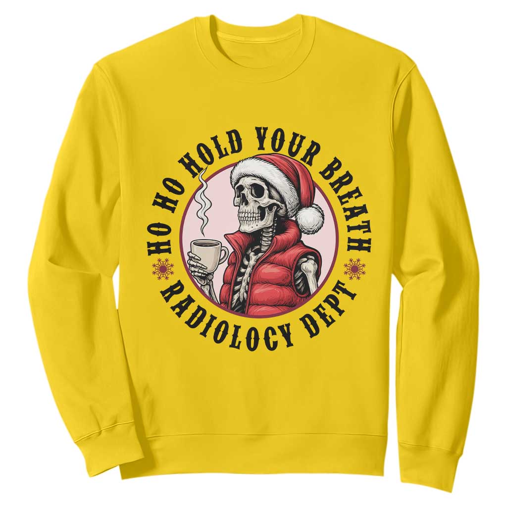 Funny Skeleton Christmas Sweatshirt Ho Ho Hold Your Breath Radiolocy Dept TS14 Daisy Print Your Wear