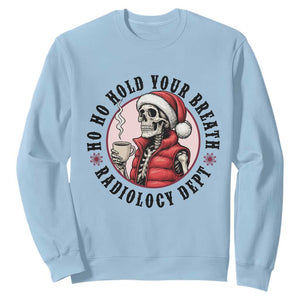 Funny Skeleton Christmas Sweatshirt Ho Ho Hold Your Breath Radiolocy Dept TS14 Light Blue Print Your Wear