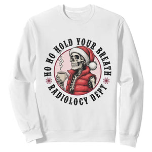 Funny Skeleton Christmas Sweatshirt Ho Ho Hold Your Breath Radiolocy Dept TS14 White Print Your Wear