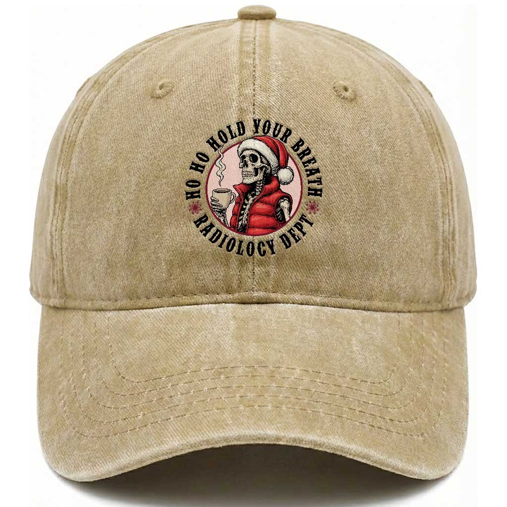Funny Skeleton Christmas Washed Cotton Baseball Cap Ho Ho Hold Your Breath Radiolocy Dept TS14 Washed Cap Universal Fit Khaki Print Your Wear