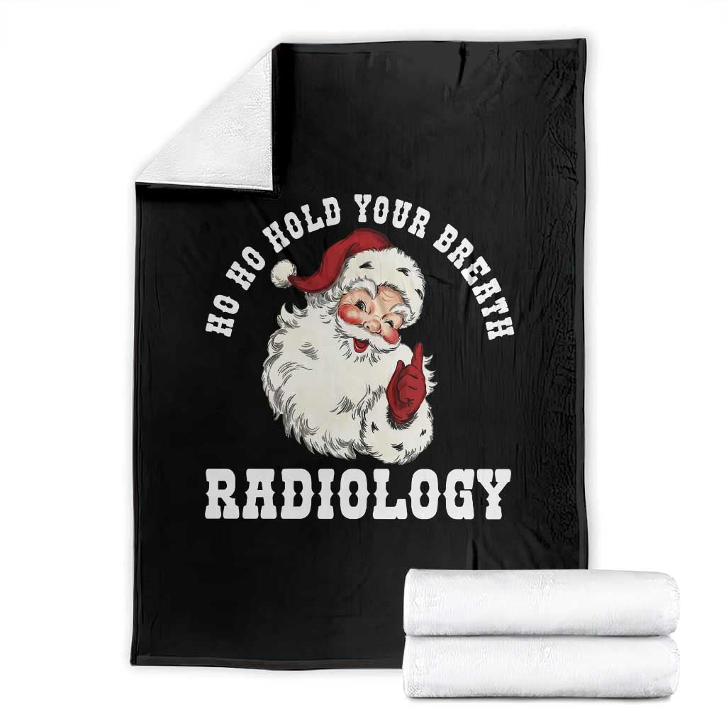 Funny Santa Christmas Throw Blanket Ho Ho Hold Your Breath Radiolocy Dept TS14 Black Print Your Wear