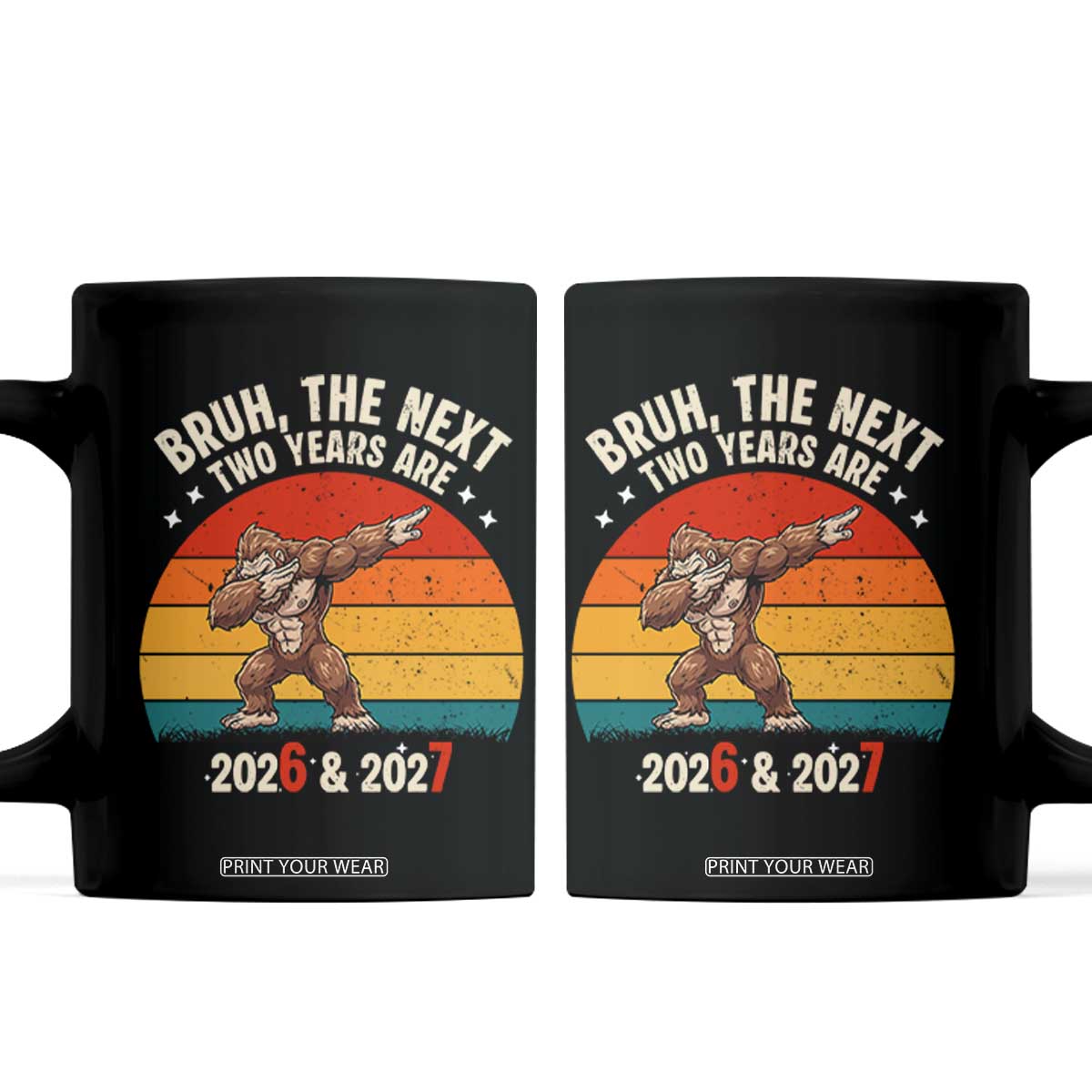 67 New Year Coffee Mug Funny Six Seven Bruh Bigfoot Meme TS14 Black Print Your Wear