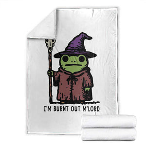 I Am Burnt Out M'lord Throw Blanket Funny Wizard Frog Meme TS14 White Print Your Wear
