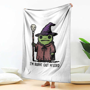 I Am Burnt Out M'lord Throw Blanket Funny Wizard Frog Meme TS14 Print Your Wear