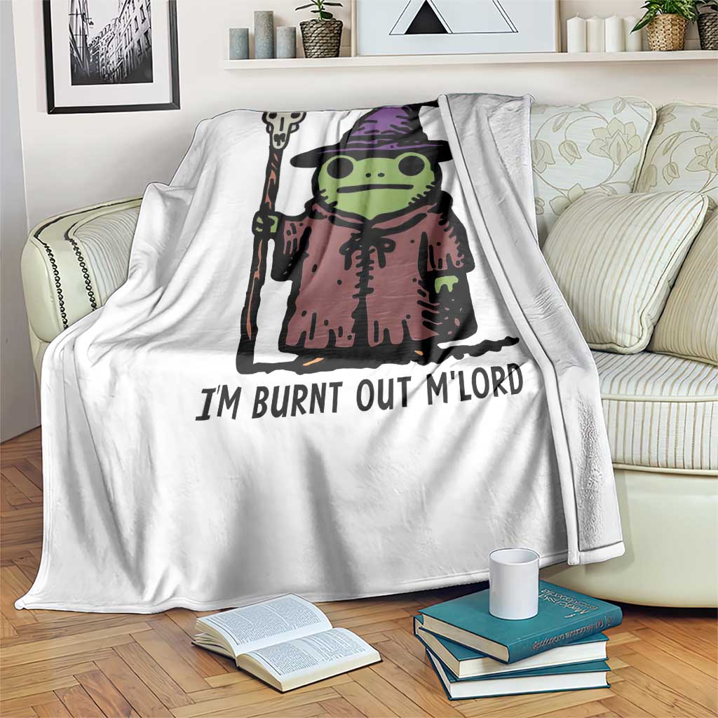 I Am Burnt Out M'lord Throw Blanket Funny Wizard Frog Meme TS14 Print Your Wear