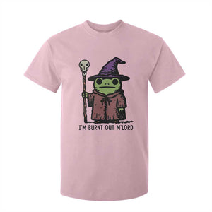 I Am Burnt Out M'lord T Shirt For Kid Funny Wizard Frog Meme TS14 Light Pink Print Your Wear