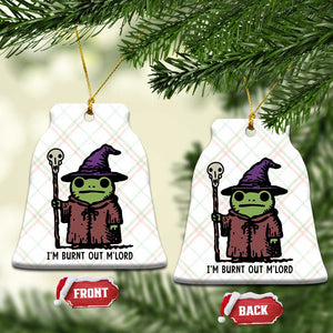 I Am Burnt Out M'lord Ceramic Ornament Funny Wizard Frog Meme TS14 Print Your Wear