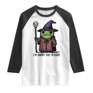 I Am Burnt Out M'lord Raglan Shirt Funny Wizard Frog Meme TS14 White Black Print Your Wear