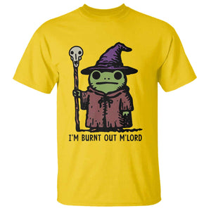 I Am Burnt Out M'lord T Shirt Funny Wizard Frog Meme TS14 Daisy Print Your Wear