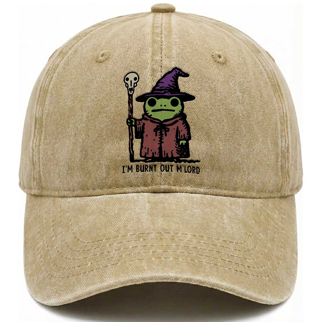 I Am Burnt Out M'lord Washed Cotton Baseball Cap Funny Wizard Frog Meme TS14 Washed Cap Universal Fit Khaki Print Your Wear