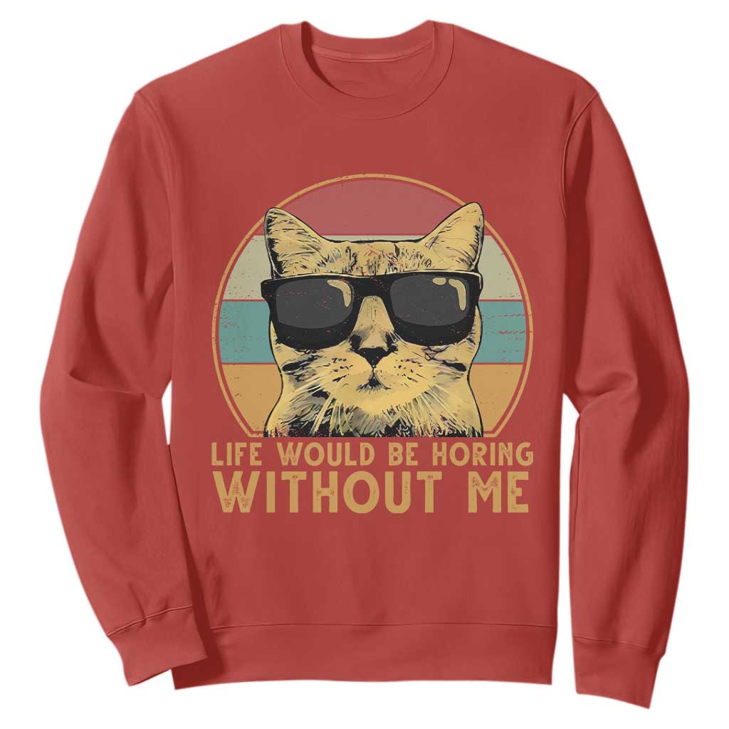 Admit It Life Would Be Boring Without Me Sweatshirt Funny Cat Saying TS14 Red Print Your Wear