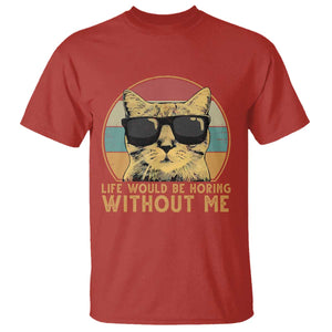 Admit It Life Would Be Boring Without Me T Shirt Funny Cat Saying TS14 Red Print Your Wear