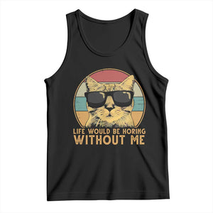 Admit It Life Would Be Boring Without Me Tank Top Funny Cat Saying TS14 Black Print Your Wear