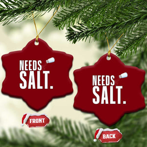 Needs Salt Ceramic Ornament Funny Cooking Baking Foodie TS14 Print Your Wear