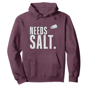 Needs Salt Hoodie Funny Cooking Baking Foodie TS14 Maroon Print Your Wear