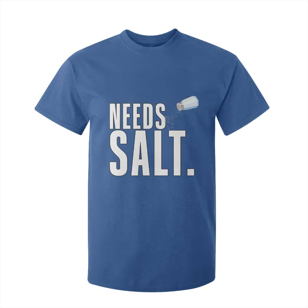 Needs Salt T Shirt For Kid Funny Cooking Baking Foodie TS14 Royal Blue Print Your Wear