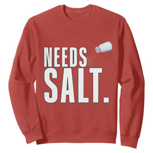 Needs Salt Sweatshirt Funny Cooking Baking Foodie TS14 Red Print Your Wear