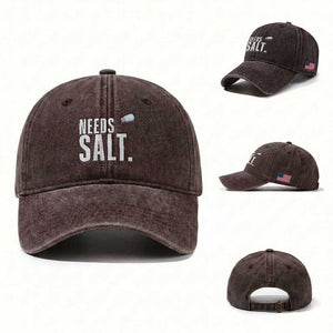 Needs Salt Washed Cotton Baseball Cap Funny Cooking Baking Foodie TS14 Washed Cap Universal Fit Dark Brown Print Your Wear
