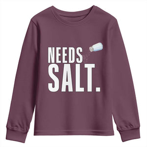 Needs Salt Youth Sweatshirt Funny Cooking Baking Foodie TS14 Maroon Print Your Wear
