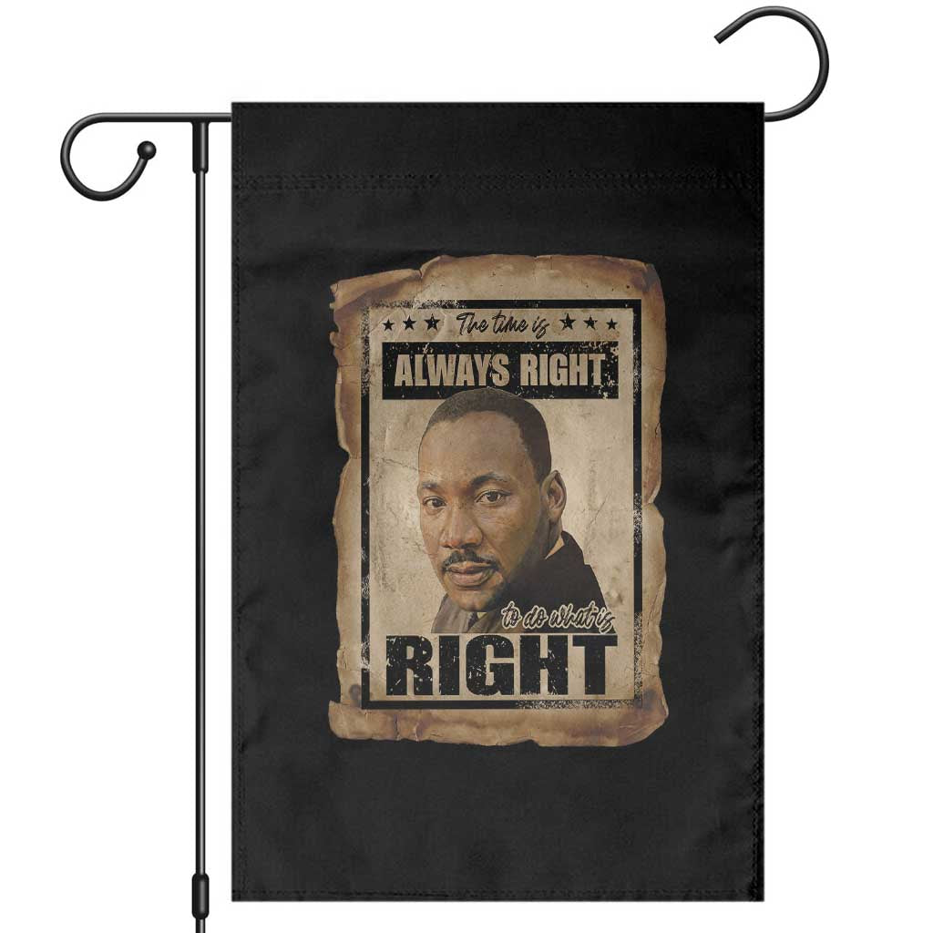 Martin Luther King Jr Garden Flag The Time Is Always Right To Do What Is Right MLK Quote TS14 Black Print Your Wear
